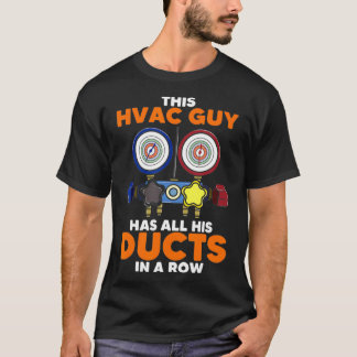 このHvacの男はダクトをすべて1列に並べている Tシャツ