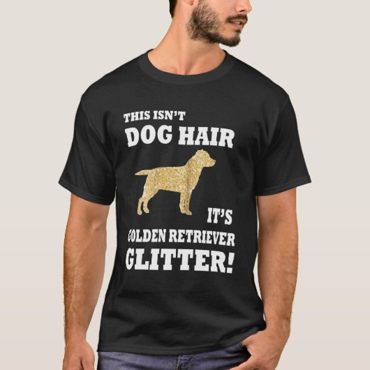 このIsnt犬の髪そのゴールデンレトリバーグリッターホ Tシャツ (正面)