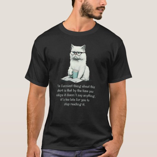 このTシャツで一番面白いところ 面白い猫 サルカスティック Tシャツ (正面)