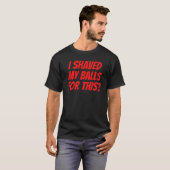 このTシャツに玉を削ったユニセックス- おもしろい Tシャツ (正面フル)