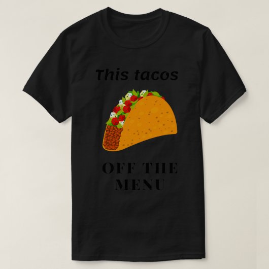このTacoのオフメニュー面白いギフトは、最近結婚した、または婚約した人のための Tシャツ (デザイン正面)