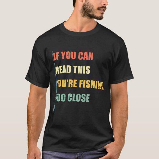 こもしのあなたは読の魚釣りは近すぎる Tシャツ (正面)