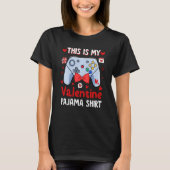 これおもしろいは私のバレンタインpajamaビデオゲーム上だ tシャツ (正面)