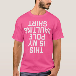 これおもしろいは私のポールヴォールティングのことわざ値 Tシャツ
