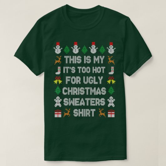 これおもしろいは私の醜いセーターChには暑すぎる Tシャツ (デザイン正面)