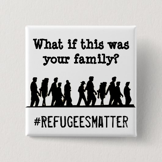 これがあなたの家族何か。 #Refugeesの問題 缶バッジ (正面)