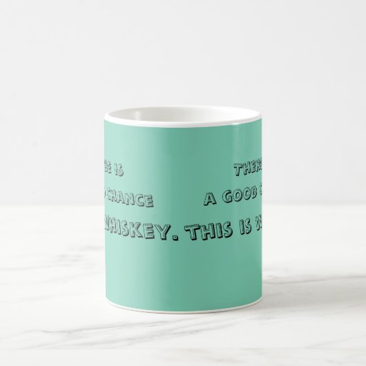 これがウィスキーのよいチャンスがあります コーヒーマグカップ (中央)