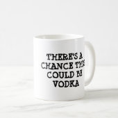 これがウォッカのことができるチャンスがあります コーヒーマグカップ (正面右)