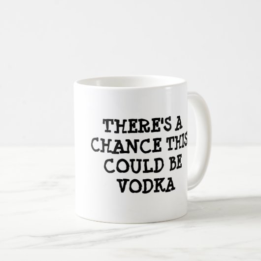 これがウォッカのことができるチャンスがあります コーヒーマグカップ (正面右)