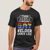 これがゲイ溶接機がLGBTQプライドMに見えるモノだ Tシャツ (正面)