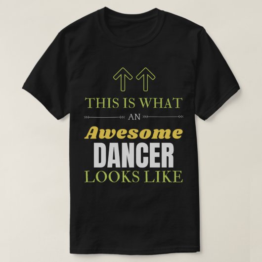 これがダンサー素晴らしの姿だ Tシャツ (デザイン正面)