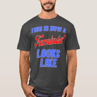 これがフェミニストの様子だ Tシャツ