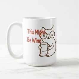 これがワインかもしれない – 猫マグカップ・エディション コーヒーマグカップ
