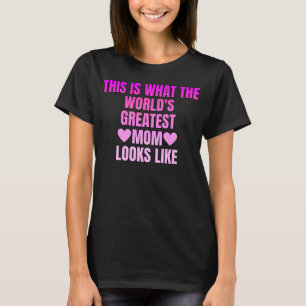 これが世界一のママの姿だ Tシャツ