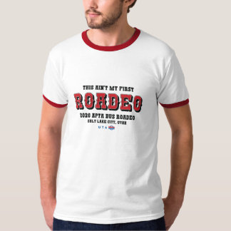 これが初めてのロデオじゃないだろ Tシャツ