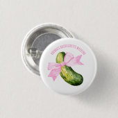 これが彼女が最後にいじるピクルス!独身最後のパーティー 缶バッジ (正面&裏面)