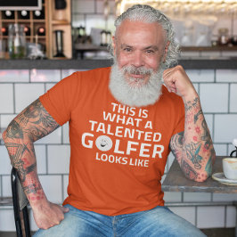 これが才能のあるゴルファーの外見だ Tシャツ