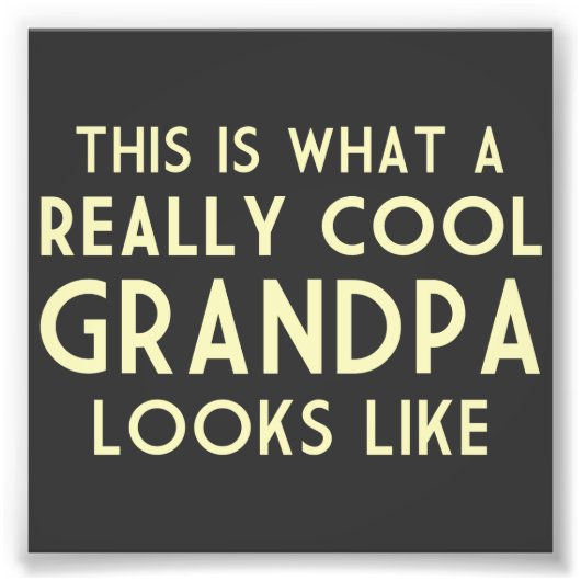 これが本当におじいちゃんクールの姿だ フォトプリント            (正面)