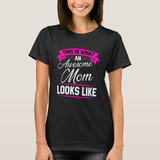 これが母素晴らしの容貌 Tシャツ