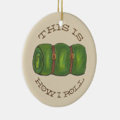 これが私がキャンプスリープ転が転がバッグハイキングの方法である セラミックオーナメント (右)