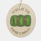 これが私がキャンプスリープ転が転がバッグハイキングの方法である セラミックオーナメント (左)