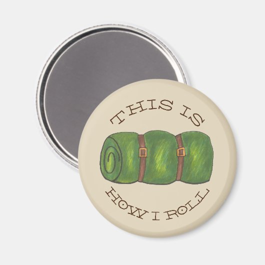 これが私がキャンプスリープ転が転がバッグハイキングの方法である マグネット (正面/裏面)