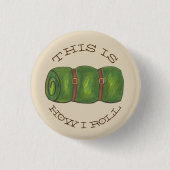 これが私がキャンプスリープ転が転がバッグハイキングの方法である 缶バッジ (正面)