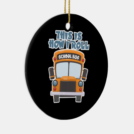 これが私がスクールバ転がスの運転手をする方法だ セラミックオーナメント (右)
