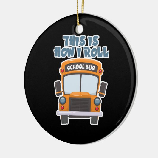 これが私がスクールバ転がスの運転手をする方法だ セラミックオーナメント (左)