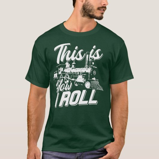 これが私が列車のエンジ転がニアライル・ラブの方法である Tシャツ (正面)