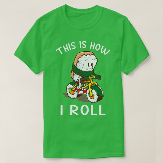 これが私が転が寿司自転車の贈り物 Tシャツ (デザイン正面)
