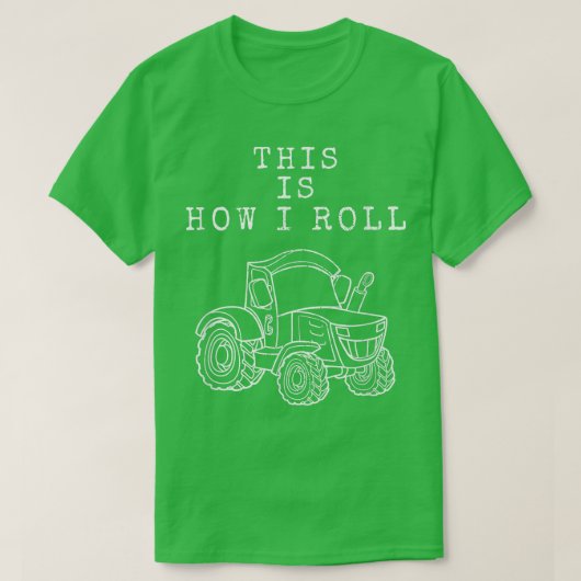 これが私が農家トラクタ転がライフ農業遠い方法である Tシャツ (デザイン正面)