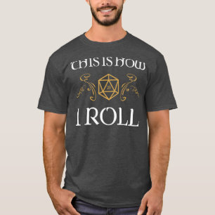 これが私がTabletop RPG転が Addictを使う方法である Tシャツ