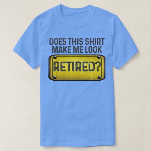これが私におもしろいのサイン退職した退職者を見せるか Tシャツ (デザイン正面)