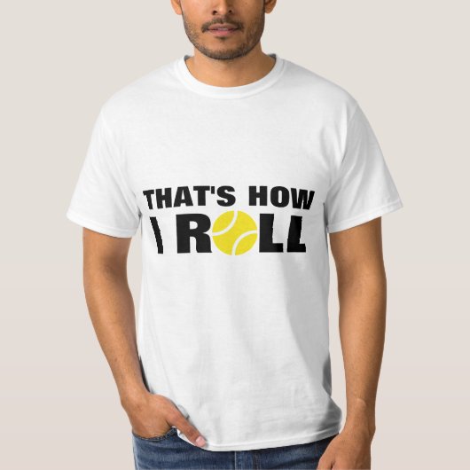 これが私のやり方です | テニスTシャツの引用 Tシャツ (正面)