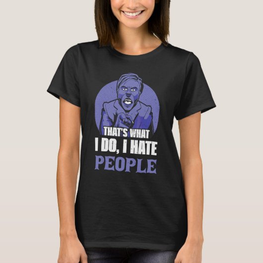 これが私のやること 人が嫌い 1 Tシャツ (正面)