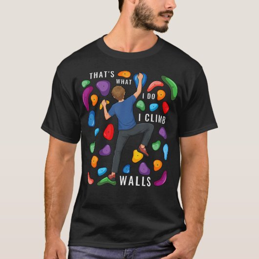 これが私のやること 壁を登る ボルダリング Tシャツ (正面)