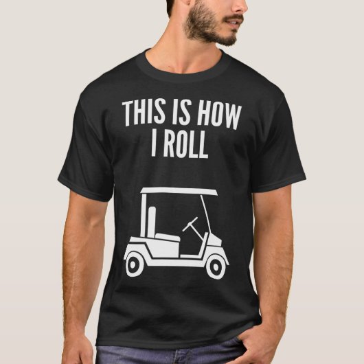 これが私のゴルフカー転がトの方法である Tシャツ (正面)