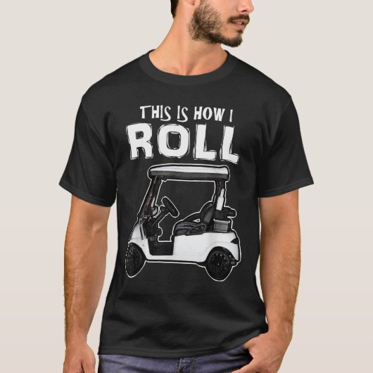 これが私のゴルフ転がカーおもしろいトの方法 Tシャツ (正面)