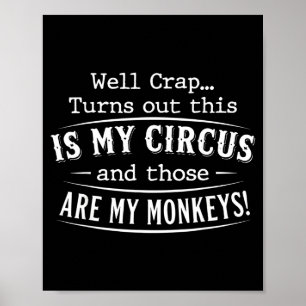 これが私のサーカスの猿だなんて Funny Quote  ポスター