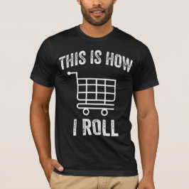 これが私のスーパーマーケット転がのショッピングカート Tシャツ