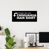 これが私のチワワの抜け毛Tシャツ ポスター (ホームオフィス)
