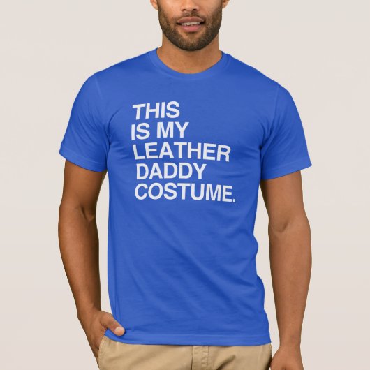 これが私のレザーダディのコスチューム Tシャツ (正面)