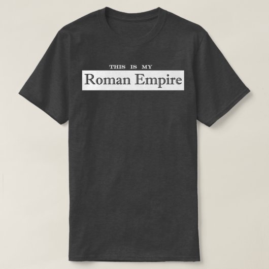 これが私のローマ帝国だ Tシャツ (デザイン正面)