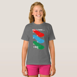 これが私のロールのやり方 デザイン - 女の子用ベーシックTシャツ Tシャツ