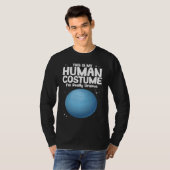 これが私の人間のコスチュームです。私は本当は天王星です Tシャツ (正面フル)