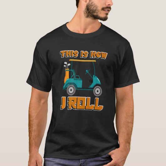 これが私の屋外ゲー転がムゴルフコースの方法である Tシャツ (正面)
