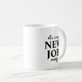 これが私の新しい仕事 コーヒーマグカップ (正面右)