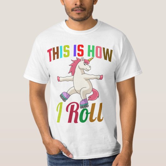 これが私の方法で転がす – ローラースケートで滑るユニコーン Tシャツ (正面)