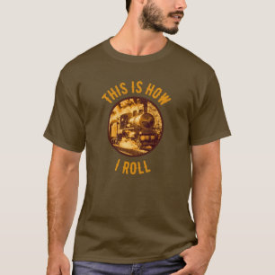 これが私の歴史転が的な列車の愛好家たち Tシャツ